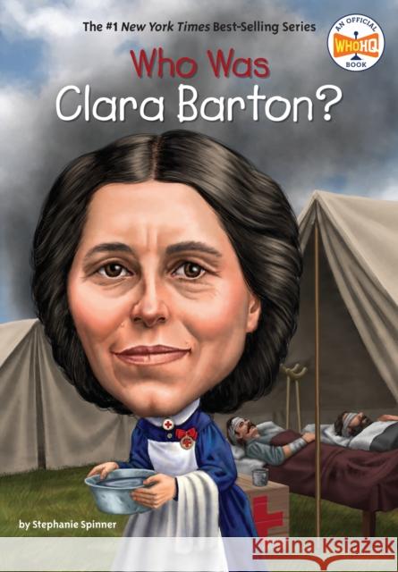 Who Was Clara Barton? Stephanie Spinner 9780448479538 Grosset & Dunlap - książka