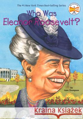 Who Was Eleanor Roosevelt? Gare Thompson Elizabeth Wolf 9780448435091 Grosset & Dunlap - książka