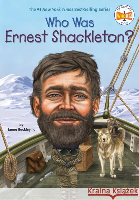 Who Was Ernest Shackleton? Jim Buckley Max Hergenrother 9780448479316 Grosset & Dunlap - książka