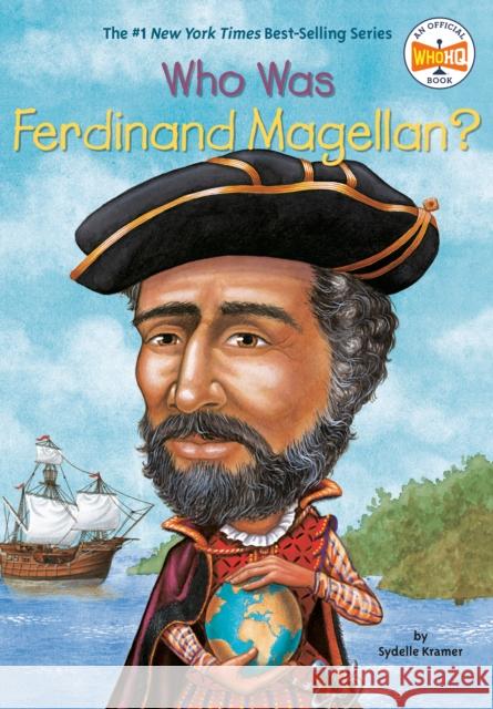 Who Was Ferdinand Magellan? Sydelle Kramer Elizabeth Wolf 9780448431055 Grosset & Dunlap - książka