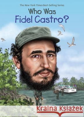 Who Was Fidel Castro? Sarah Fabiny Ted Hammond 9780451533333 Grosset & Dunlap - książka