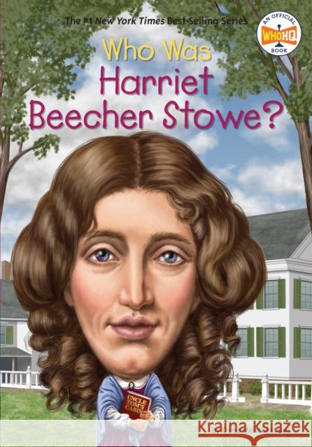 Who Was Harriet Beecher Stowe? Dana Meachen Rau Nancy Harrison 9780448483016 Grosset & Dunlap - książka