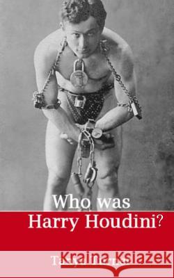 Who Was Harry Houdini? Tanya Turner 9781500149130 Createspace - książka