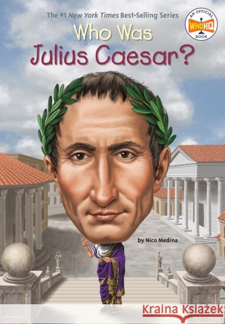 Who Was Julius Caesar? Nico Medina Tim Foley 9780448480831 Grosset & Dunlap - książka