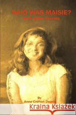 Who was Maisie?: and other stories Wall, Martin F. 9781727761061 Createspace Independent Publishing Platform - książka