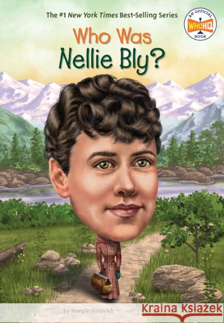 Who Was Nellie Bly? Margie Gurevich Who Hq                                   Laurie A. Conley 9781524787530 Penguin Workshop - książka