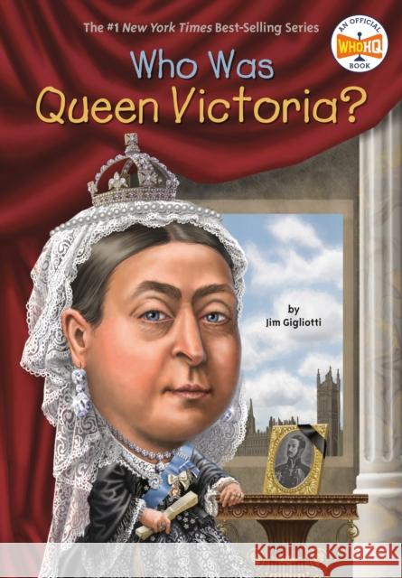 Who Was Queen Victoria? Jim Gigliotti 9780448481821 Grosset and Dunlap - książka
