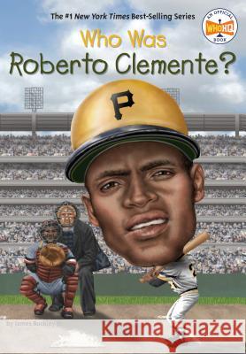 Who Was Roberto Clemente? James Buckley Ted Hammond Nancy Harrison 9780448479613 Grosset & Dunlap - książka