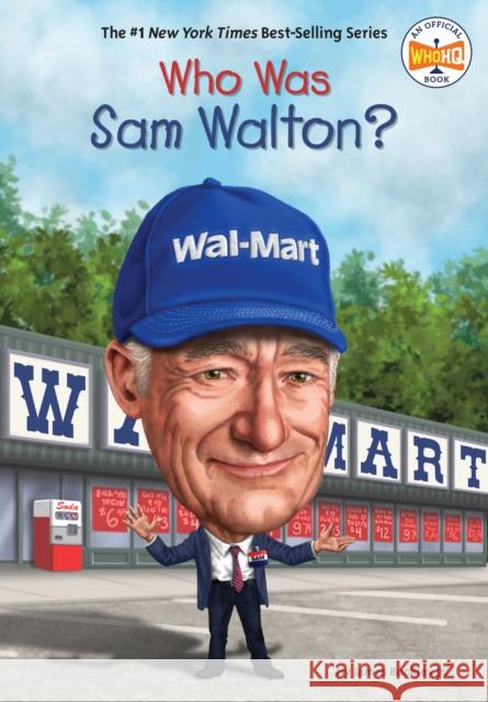 Who Was Sam Walton? James Buckley Who Hq                                   Ted Hammond 9781524792701 Penguin Workshop - książka