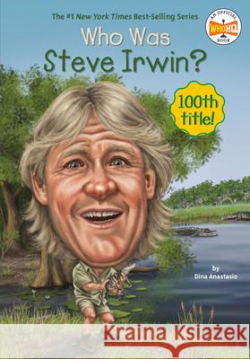 Who Was Steve Irwin? Dina Anastasio Jim Eldridge 9780448488387 Grosset & Dunlap - książka