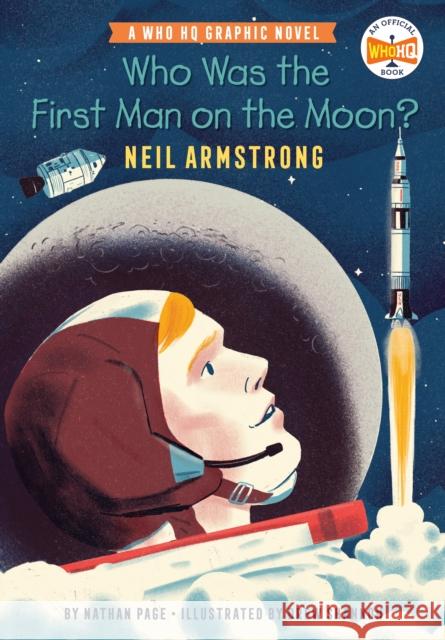 Who Was the First Man on the Moon?: Neil Armstrong: A Who HQ Graphic Novel Nathan Page Drew Shannon Who Hq 9780593224434 Penguin Workshop - książka