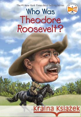 Who Was Theodore Roosevelt? Michael Burgan 9780448479453 Grosset & Dunlap - książka