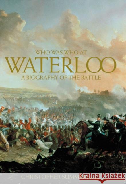 Who was Who at Waterloo : A Biography of the Battle Christopher Summerville 9780582784055 Longman Publishing Group - książka