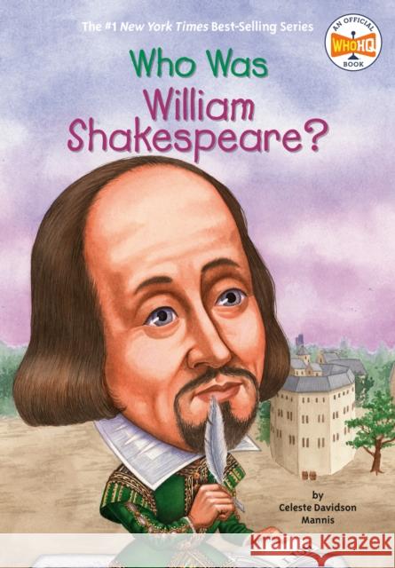 Who Was William Shakespeare? Celeste Davidson Mannis John O'Brien 9780448439044 Grosset & Dunlap - książka