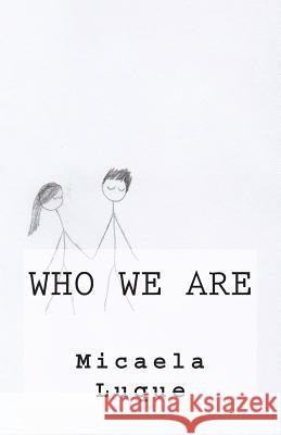 Who We Are Micaela Luque 9781499313727 Createspace - książka