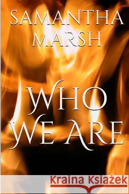 Who We Are Samantha Marsh Stephanie Marsh 9781517271916 Createspace - książka