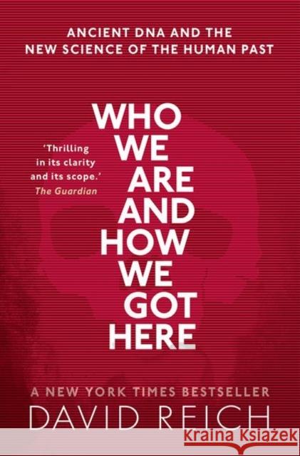 Who We Are and How We Got Here: Ancient DNA and the new science of the human past David (Professor of Genetics, Professor of Genetics, Harvard University) Reich 9780198821267 Oxford University Press - książka