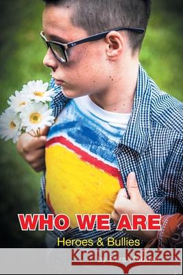 Who We Are: Heroes & Bullies Sara Madden 9781665539821 Authorhouse - książka
