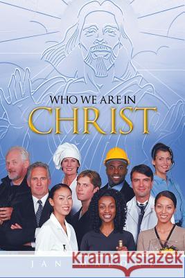 Who We Are in Christ Malone, Jan 9781491813072 Authorhouse - książka