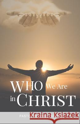 Who We Are in Christ Ronnie Patrick 9781727509144 Createspace Independent Publishing Platform - książka