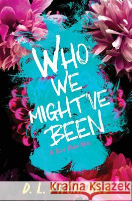 Who We Might've Been: A College Coming-of-Age Story D L Pitchford 9780998794549 Straight on Till Morningside Prints - książka