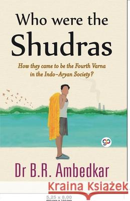 Who Were the Shudras Bhimrao Ambedkar 9789354991028 General Press India - książka
