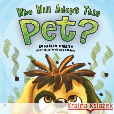 Who Will Adopt This Pet? Melanie Middien   9781959664109 Annona Moss Printing - książka