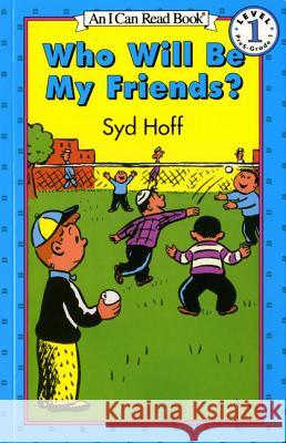 Who Will Be My Friends? Syd Hoff 9780064440721 HarperTrophy - książka