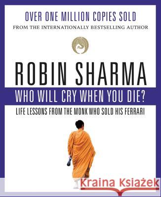 Who Will Cry When You Die? Robin Sharma 9780006385783 HarperCollins Publishers - książka