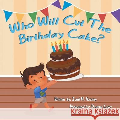 Who Will Cut the Birthday Cake? Syed M. Hasany Deanna Laver 9780228835608 Tellwell Talent - książka