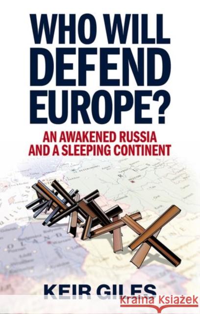 Who Will Defend Europe?: An Awakened Russia and a Sleeping Continent Keir Giles 9781805264989 C Hurst & Co Publishers Ltd - książka