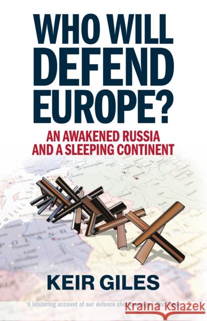 Who Will Defend Europe?: An Awakened Russia and a Sleeping Continent Keir Giles 9781911723486 C Hurst & Co Publishers Ltd - książka