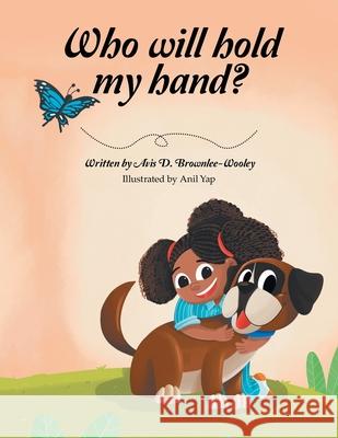 Who will hold my hand? Avis D Brownlee-Wooley, Anil Yap 9798385026555 WestBow Press - książka