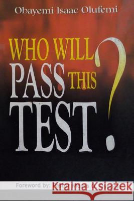 Who Will Pass This Test?: Will You Pass the Test? Isaac Olufemi Obayemi 9781726683654 Independently Published - książka