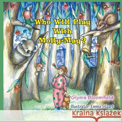 Who Will Play with Molly-May? Glynis Bloomfield Emma Stuart 9781628576498 Strategic Book Publishing - książka