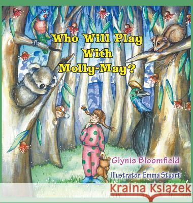 Who Will Play with Molly-May? Glynis Bloomfield, Emma Stuart 9781631353710 Strategic Book Publishing - książka