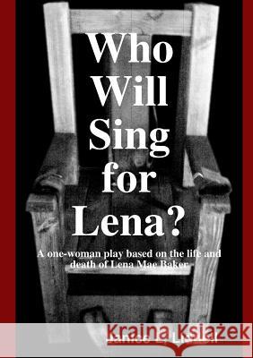 Who Will Sing for Lena? Janice       L. Liddell 9780359157105 Lulu.com - książka