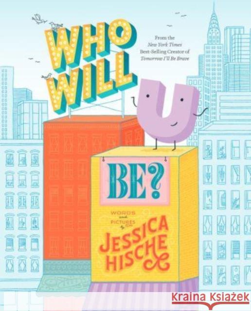 Who Will U Be? Jessica Hische 9780593385029 Penguin Putnam Inc - książka