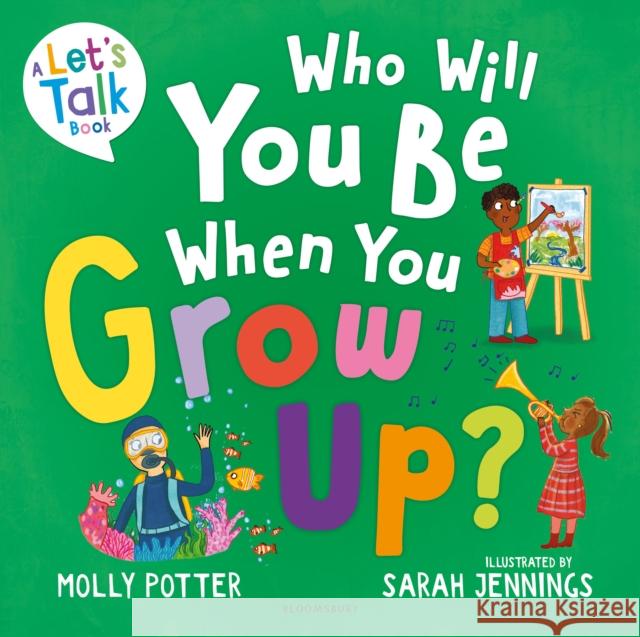 Who Will You Be When You Grow Up? Molly Potter 9781801993494 Bloomsbury Publishing PLC - książka