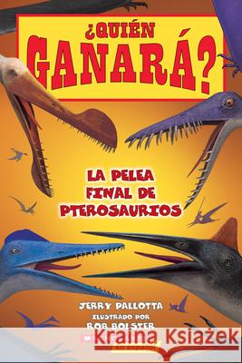 Who Would Win?: Ultimate Pterosaur Rumble (Spanish Edition) Jerry Pallotta Rob Bolster 9781546198468 Scholastic en Espanol - książka