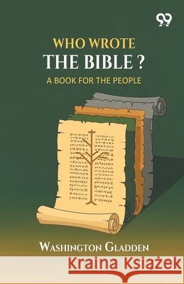 Who Wrote The Bible?: A Book for the People Gladden, Washington 9789376801992 Double 9 Books - książka