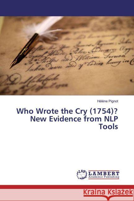 Who Wrote the Cry (1754)? New Evidence from NLP Tools Pignot, Hélène 9783659901096 LAP Lambert Academic Publishing - książka