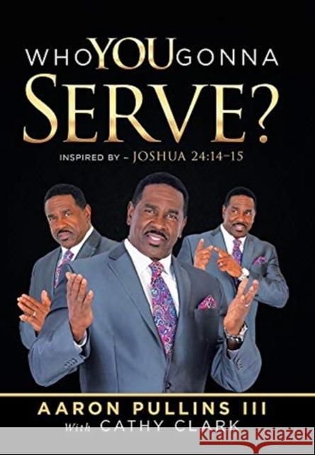Who You Gonna Serve? Aaron, III Pullins Cathy Clark 9781532088377 iUniverse - książka