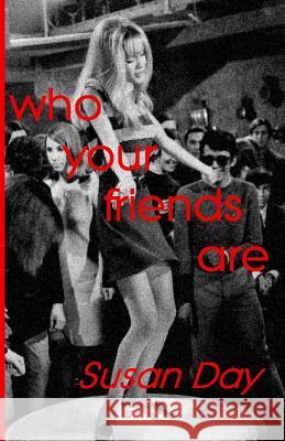 Who your friends are Day, Susan 9781512296068 Createspace - książka