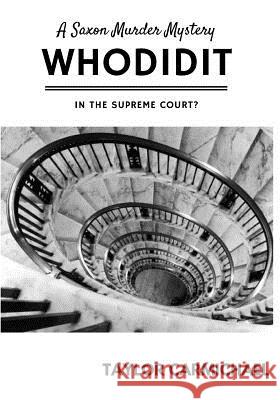 Whodidit in the Supreme Court? Taylor Carmichael 9781987667844 Createspace Independent Publishing Platform - książka