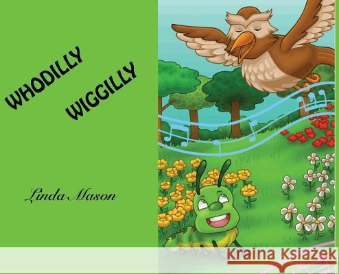 Whodilly Wiggilly Linda Mason 9781943789740 Taylor and Seale Publishers - książka