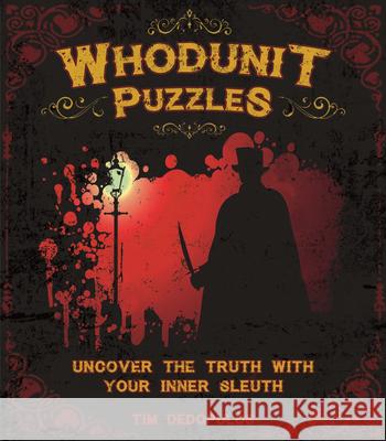 Whodunit Puzzles: Uncover the Truth with Your Inner Sleuth Tim Dedopulos 9781398857209 Sirius Entertainment - książka