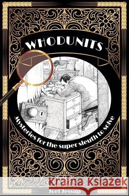 Whodunits: Mysteries for the Super Sleuth to Solve Joel Jessup 9781398830776 Sirius Entertainment - książka