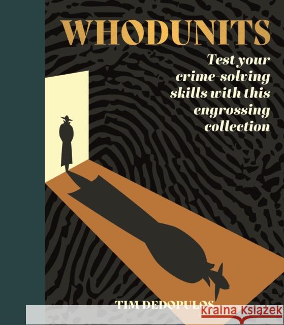 Whodunits: Test Your Crime Solving Skills with This Engrossing Collection Tim Dedopulos 9781398825444 Arcturus Publishing Ltd - książka