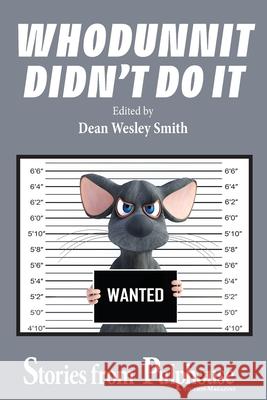 Whodunnit Didn't Do It: Stories from Pulphouse Fiction Magazine Dean Wesley Smith 9781561469963 Wmg Publishing, Inc. - książka